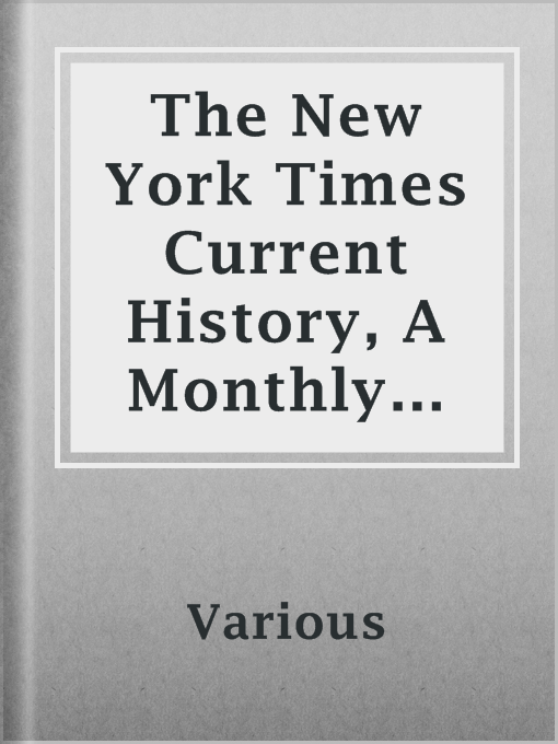 Cover image for The New York Times Current History, A Monthly Magazine